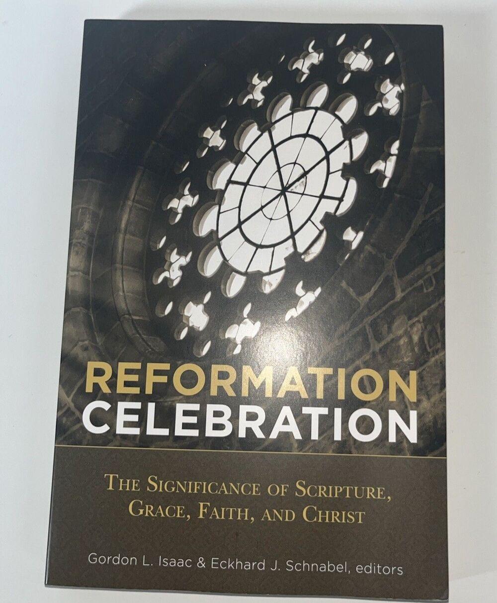 Reformation Celebration : The Significance of Scripture, Grace, Faith, and...
